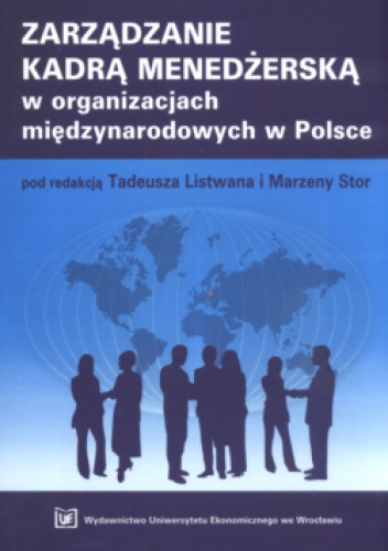 Okładka: Tadeusz Listwan - zarządzanie kadrą menedżerską w organizacjach międzynarodowych w Polsce