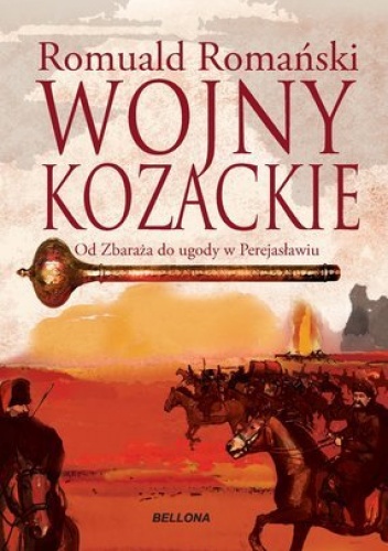 Okładka: Romuald Romański - Wojny kozackie. Od Zbaraża do ugody perejasławskiej