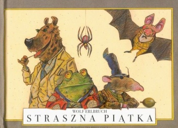 Okładka: Wolf Erlbruch - Straszna piątka