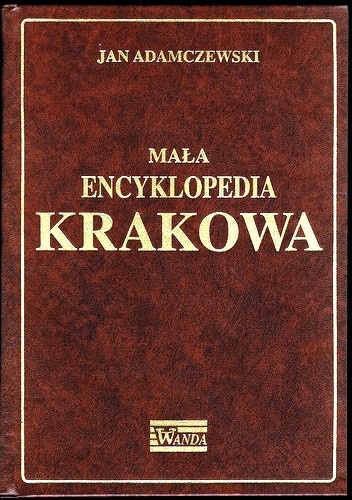Okładka: Jan Adamczewski - Mała encyklopedia Krakowa