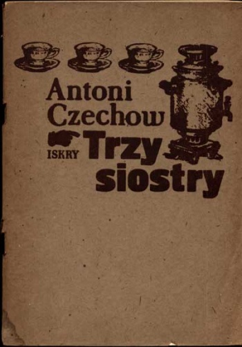 Okładka: Antoni Czechow - Trzy siostry