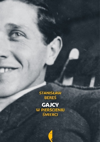 Okładka: Stanisław Bereś - Gajcy. W pierścieniu smierci