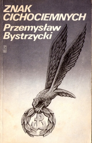 Okładka: Przemysław Bystrzycki - Znak cichociemnych