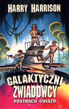 Okładka: Harry Harrison - Galaktyczni zwiadowcy: Postrach gwiazd