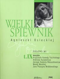 Okładka: Agata Passent - Wielki śpiewnik Agnieszki Osieckiej. zielono mi. Tom IX