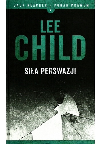 Okładka: Lee Child - Siła perswazji