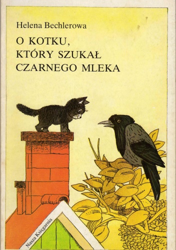 Okładka: Helena Bechlerowa - O kotku, który szukał czarnego mleka