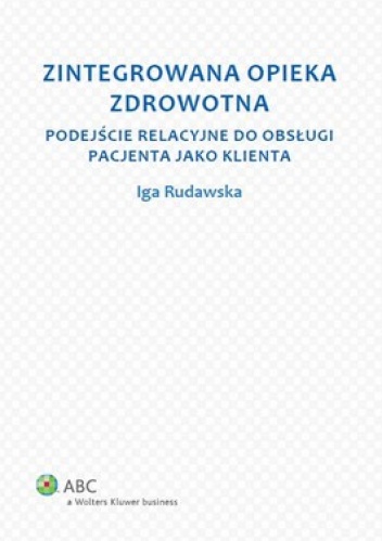 Okładka: Iga Rudawska - Zintegrowana opieka zdrowotna