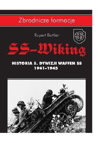 Okładka: Rupert Butler - SS-Wiking. Historia 5. Dywizji Waffen-SS 1941-1945