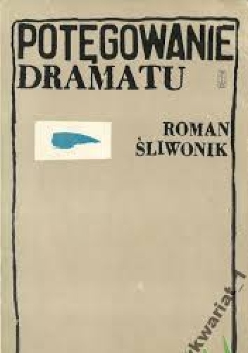 Okładka: Roman Śliwonik - Potęgowanie dramatu