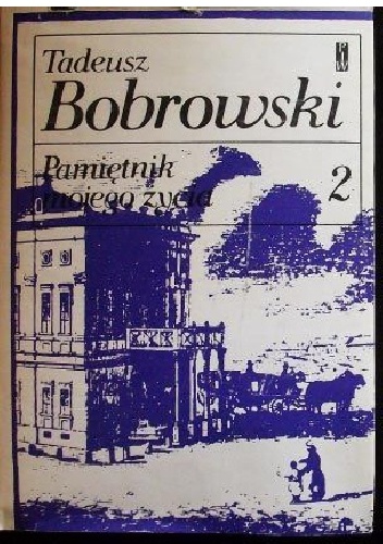 Okładka: Tadeusz Bobrowski - Pamiętnik mojego życia, t.2