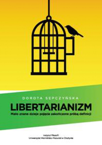 Okładka: Dorota Sepczyńska - Libertarianizm. Mało znane dzieje pojęcia zakończone próbą definicji