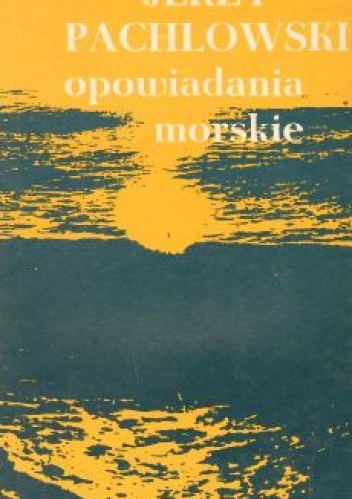 Okładka: Jerzy Pachlowski - Opowiadania morskie