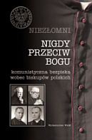 Okładka: Józef Marecki - Niezłomni. Tom 1. Nigdy przeciw Bogu. Komunistyczna bezpieka wobec biskupów polskich