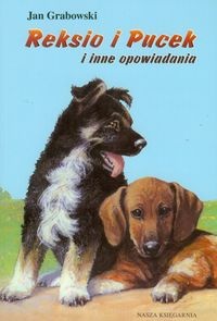 Okładka: Jan Grabowski - Reksio i Pucek i inne opowiadania