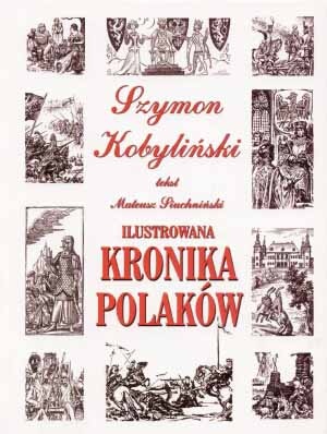 Okładka: Szymon Kobyliński - Ilustrowana kronika Polaków
