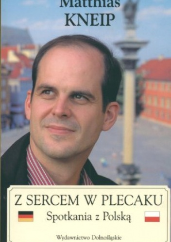 Okładka: Matthias Kneip - Z sercem w plecaku - Spotkania z Polską