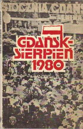 Okładka:  praca zbiorowa - Gdańsk Sierpień 1980