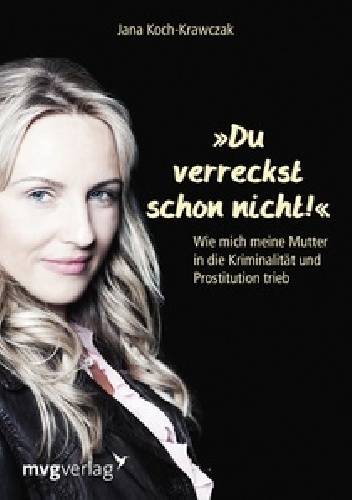 Okładka: Jana Koch Krawczak - Du verreckst schon nicht!