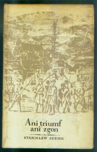 Okładka: Stanisław Szenic - Ani triumf, ani zgon