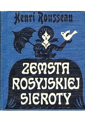 Okładka: Henri Rousseau - Zemsta rosyjskiej sieroty