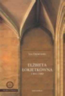 Okładka: Jan Dąbrowski - Elżbieta Łokietkówna 1305-1380