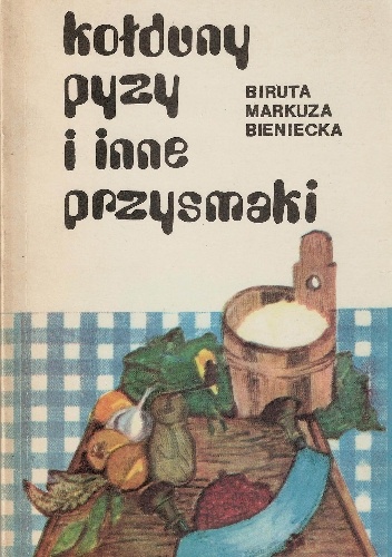 Okładka: Biruta Markuza - Kołduny pyzy i inne przysmaki
