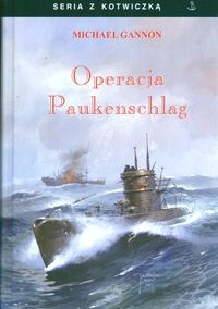 Okładka: Michael Gannon - Operacja Paukenschlag