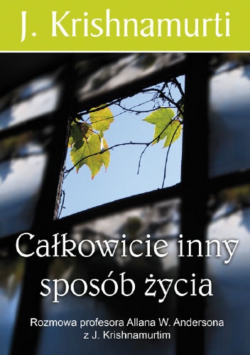Okładka: Jiddu Krishnamurti - Całkowicie inny sposób życia