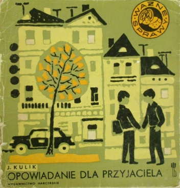 Okładka: Jerzy Kulik - Opowiadanie dla przyjaciela