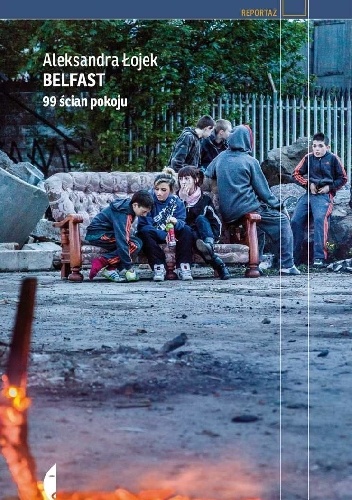 Okładka: Aleksandra Łojek - Belfast. 99 ścian pokoju