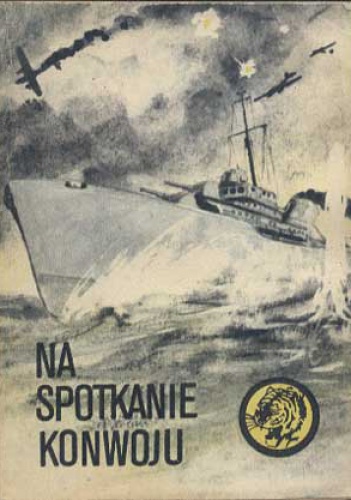 Okładka: Wojciech Wilczek - Na spotkanie konwoju