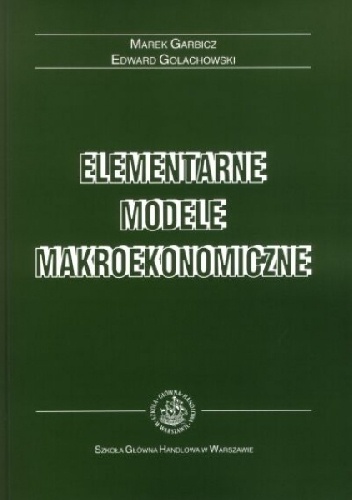 Okładka: Marek Garbicz - Elementarne modele makroekonomiczne
