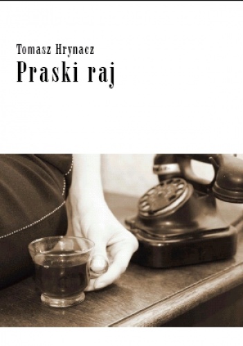 Okładka: Tomasz Hrynacz - Praski raj
