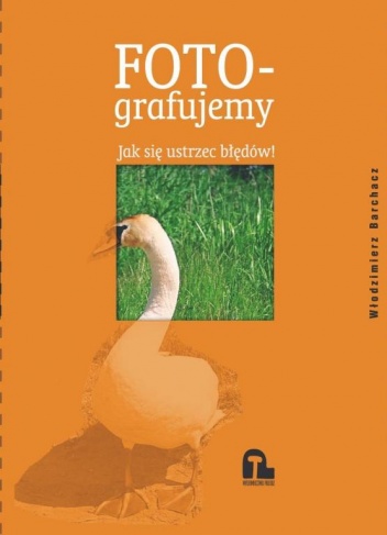 Okładka: Włodzimierz Barchacz - Fotografujemy. Jak się ustrzec błędów!