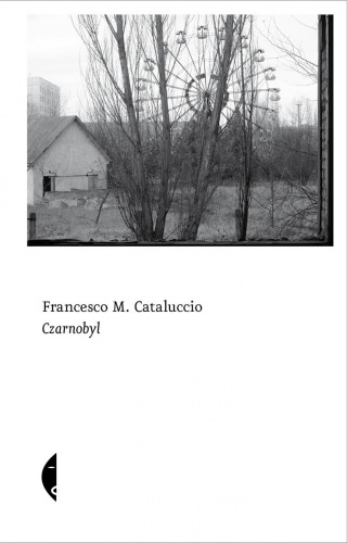 Okładka: Francesco Cataluccio - Czarnobyl