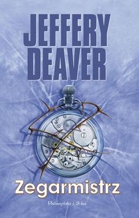 Okładka: Jeffery Deaver - Zegarmistrz