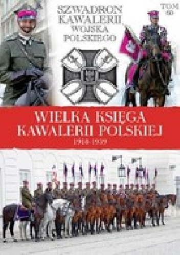 Okładka:  praca zbiorowa - Szwadron Kawalerii Wojska Polskiego