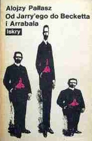 Okładka: Alojzy Pałłasz - Od Jarry'ego do Becketta i Arrabala