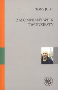 Okładka: Tony Judt - Zapomniany Wiek Dwudziesty. Retrospekcje