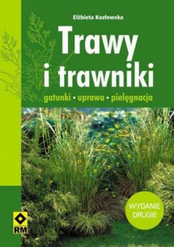 Okładka: Elżbieta Kozłowska - Trawy i trawniki. Gatunki, uprawa, pielęgnacja