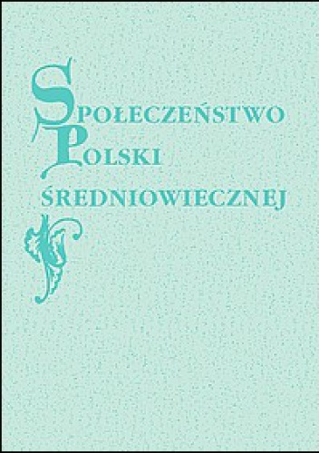 Okładka: Stefan K. Kuczyński - Społeczeństwo Polski średniowiecznej. Zbiór studiów. Tom XI