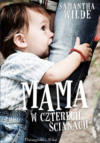Okładka: Samantha Wilde - Mama w czterech ścianach