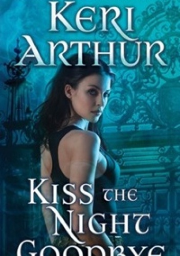 Okładka: Keri Arthur - Kiss the Night Goodbye