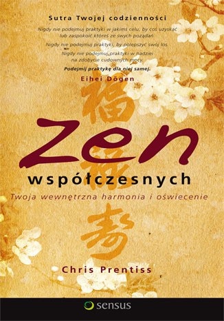 Okładka: Chris Prentiss - Zen współczesnych. Twoja wewnętrzna harmonia i oświecenie