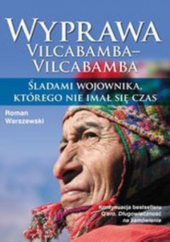 Roman Warszewski - Wyprawa Vilcabamba-Vilcabamba