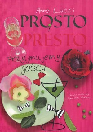 Okładka: Anna Lucci - Prosto i presto. Przyjmujemy gości