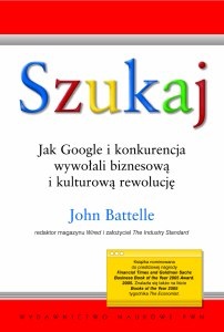 Okładka: John Battelle - Szukaj. Jak Google i konkurencja wywołali biznesową i kulturową rewolucję
