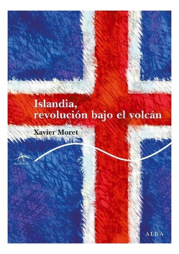 Okładka: Xavier Moret - Islandia, revolución bajo el volcán