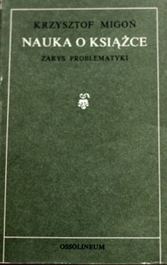 Okładka: Krzysztof Migoń - Nauka o książce: Zarys problematyki